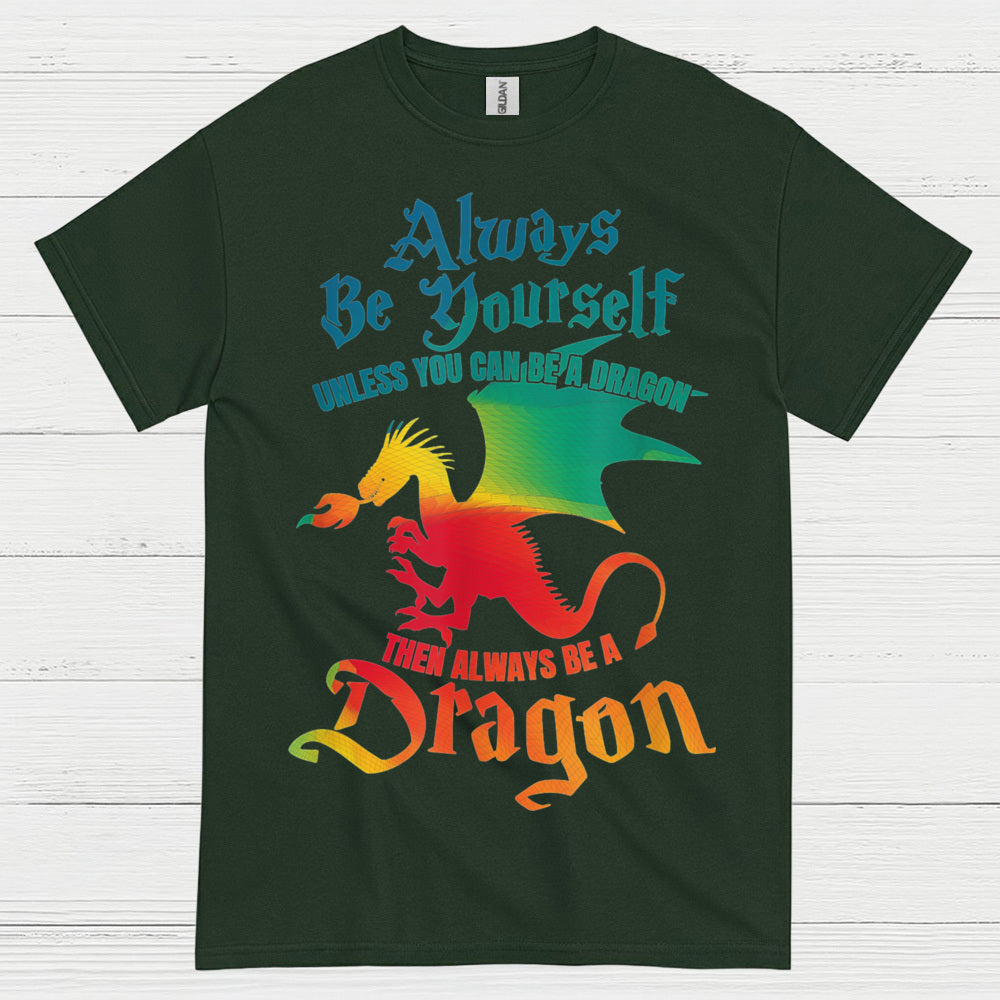 Always Be a Dragon T Shirt