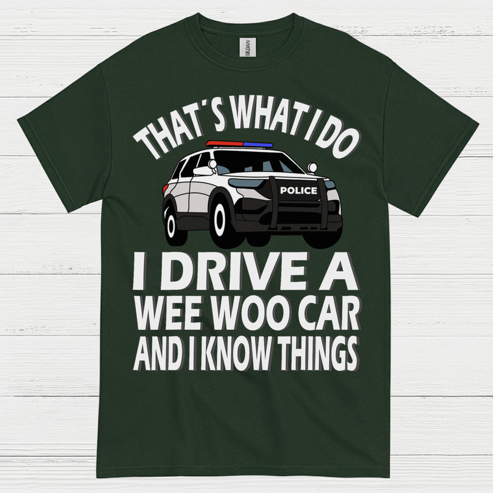 That’s What I Do I Drive A Wee Woo Car T Shirt