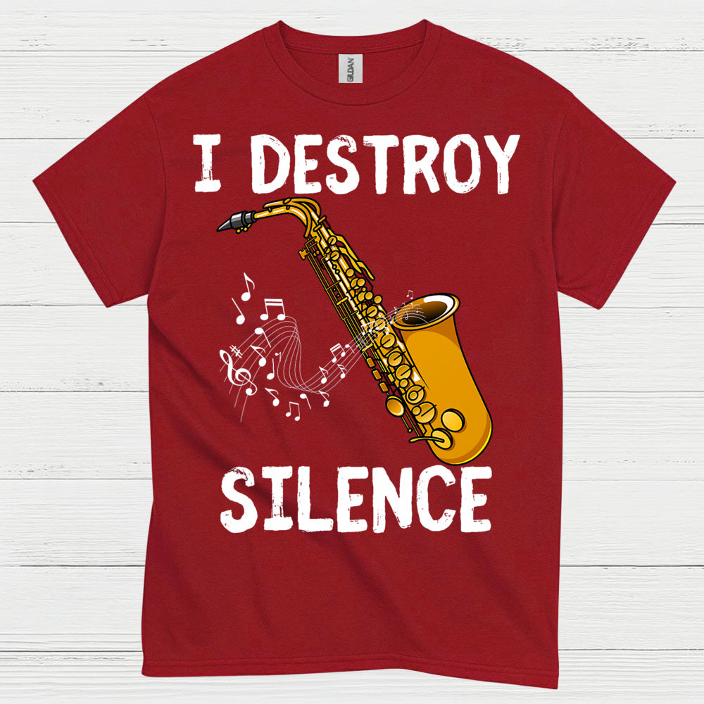 Saxophone I Destroy Silence Music T Shirt