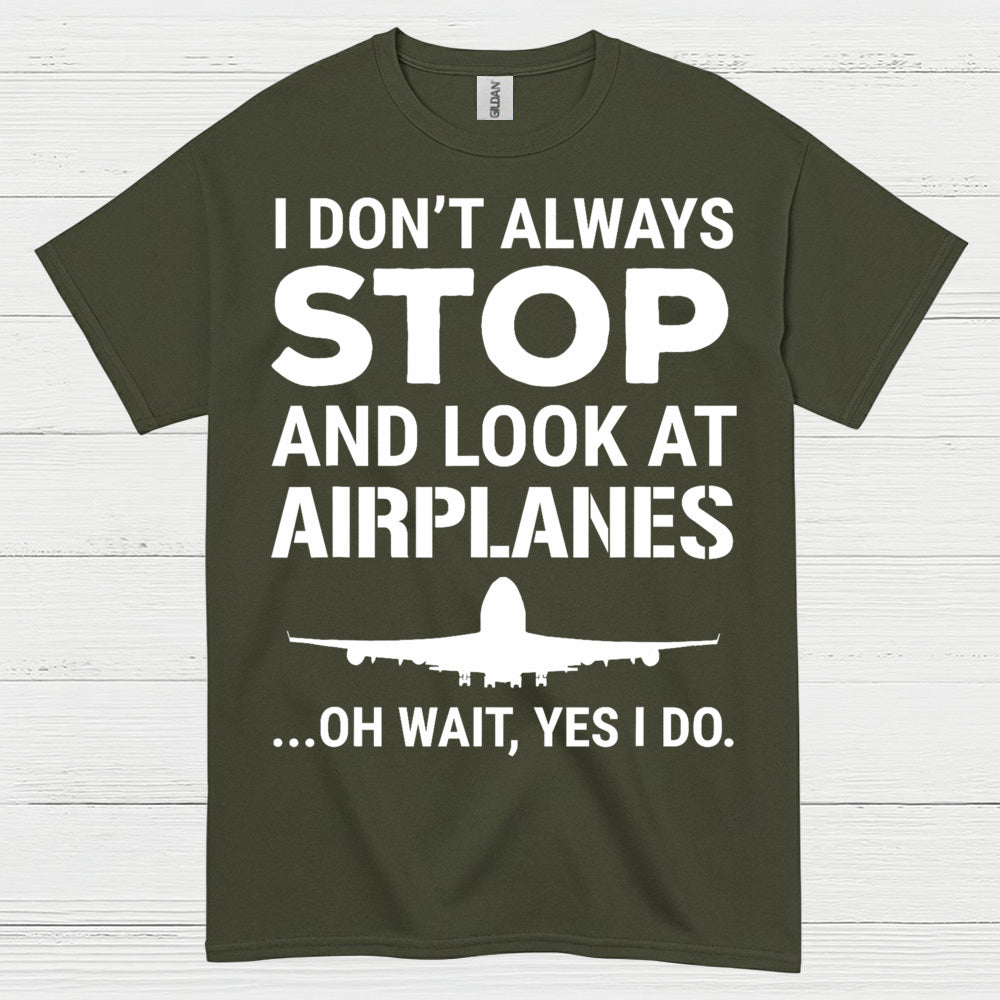 Stop And Look At Airplanes T Shirt