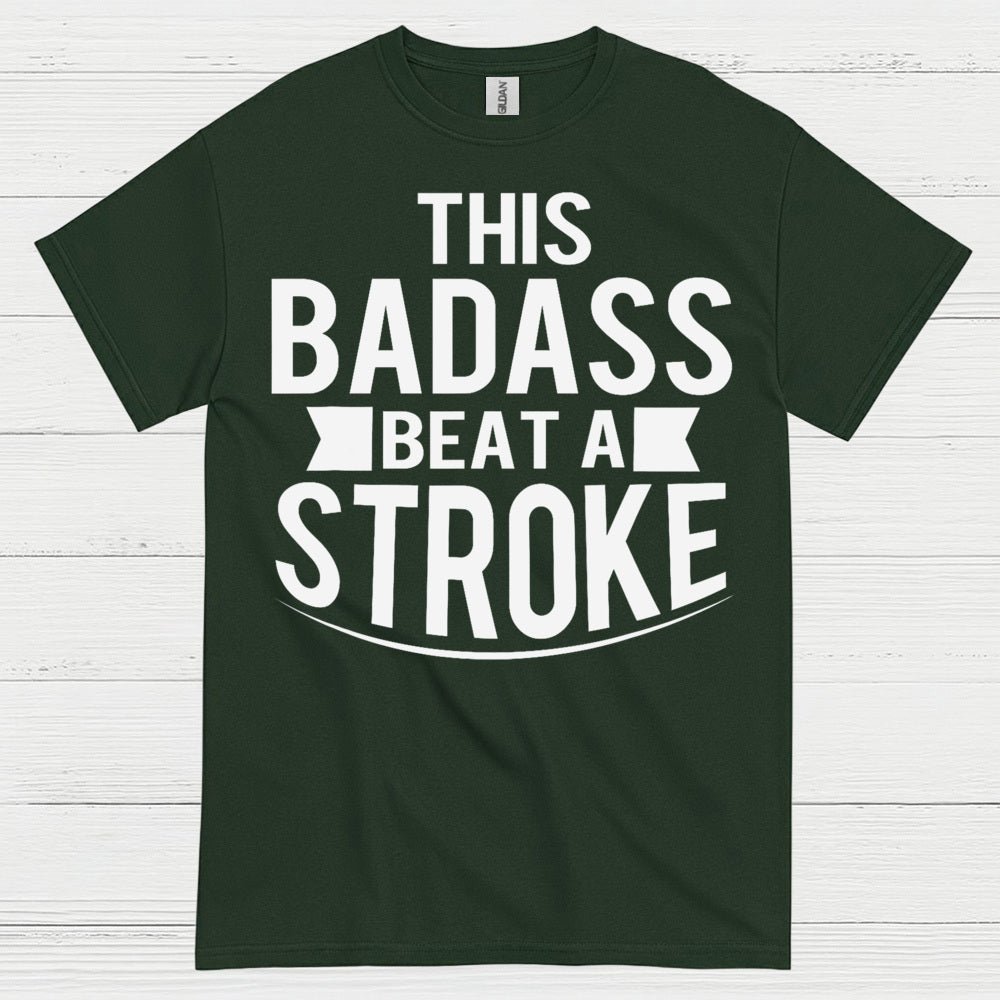 This Badass Beat A Stroke T Shirt
