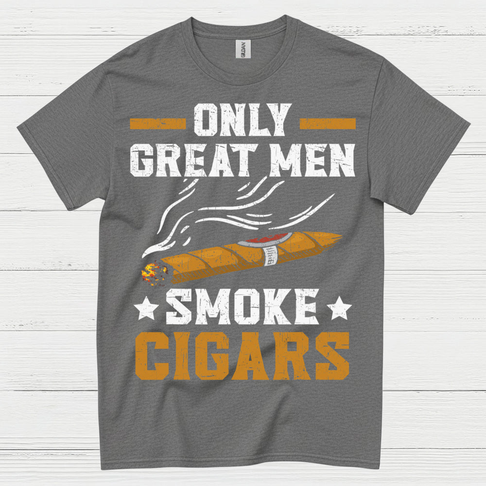 Only Great Men Smoke Cigars T Shirt