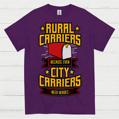 Rural Carriers Need Heroes T Shirt