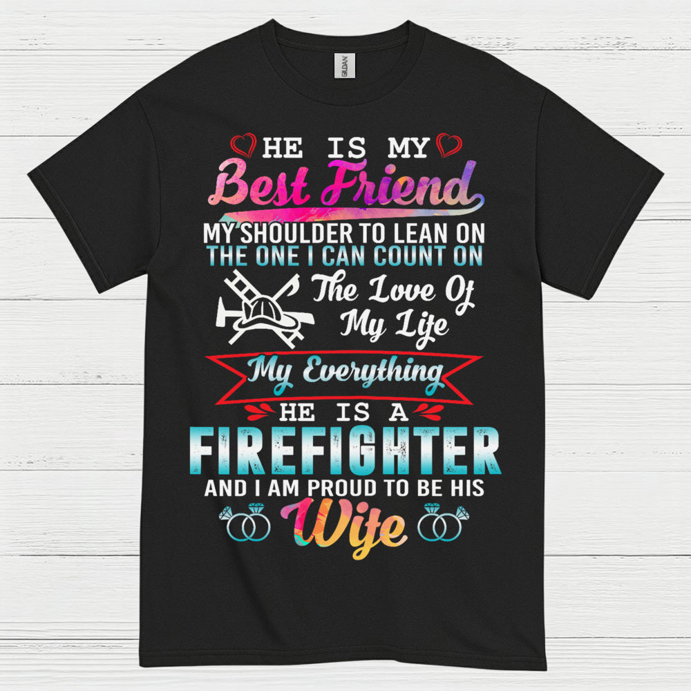 Firefighter Wife My Everything Best Friend T Shirt