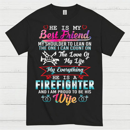 Firefighter Wife My Everything Best Friend T Shirt