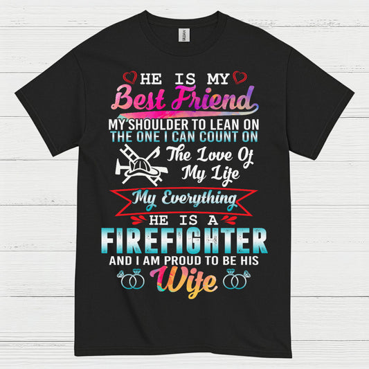 Firefighter Wife My Everything Best Friend T Shirt