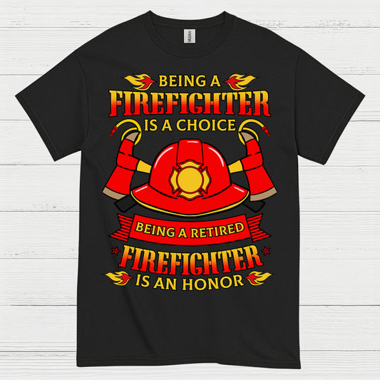 Being a Retired Firefighter Is an Honor T Shirt