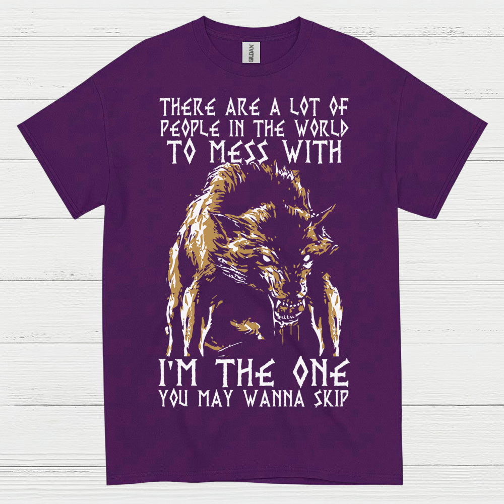 I'm The One You May Wanna Skip Wolf T Shirt