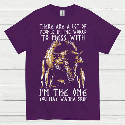 I'm The One You May Wanna Skip Wolf T Shirt