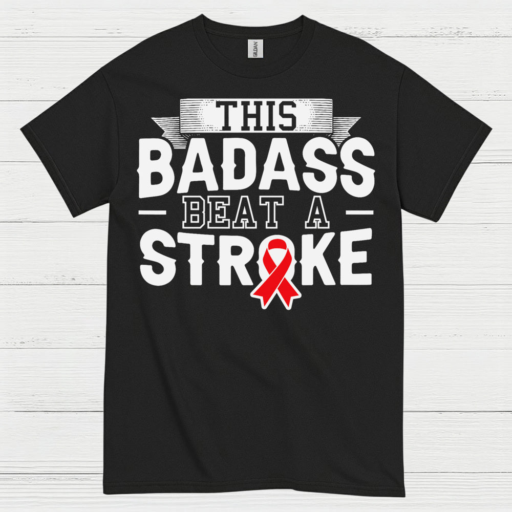 This Badass Beat A Stroke Survivor T Shirt