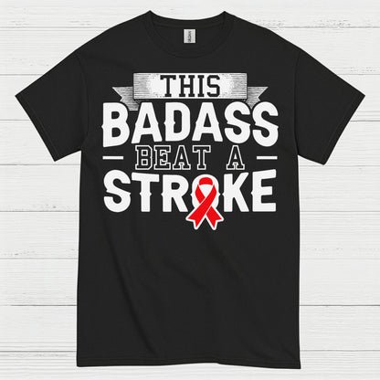 This Badass Beat A Stroke Survivor T Shirt