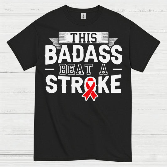 This Badass Beat A Stroke Survivor T Shirt