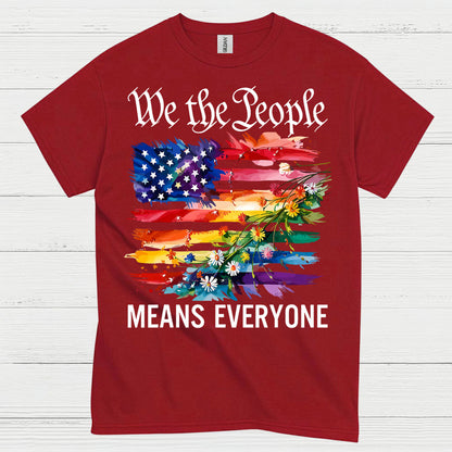 We The People Means Everyone T Shirt