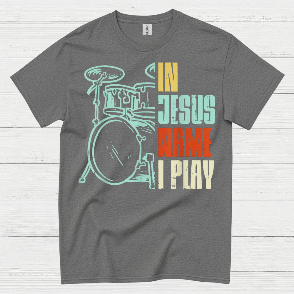 In Jesus Name Drums T Shirt