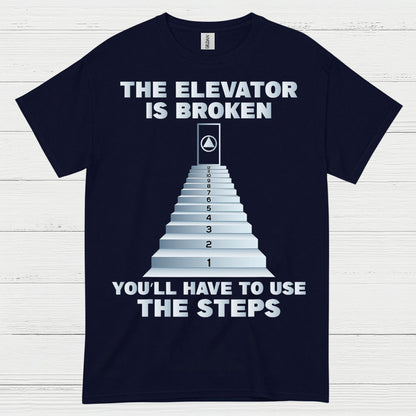 The Elevator Is Broken Humor T Shirt