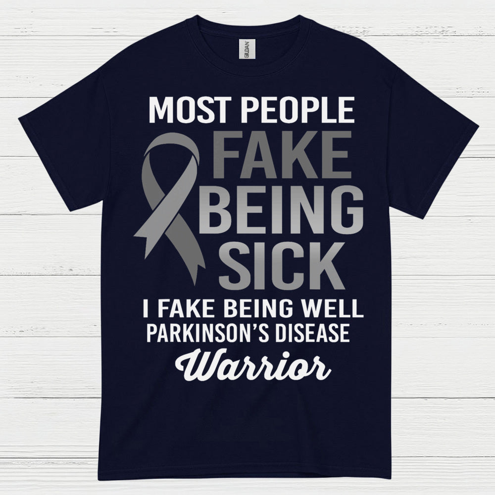 I Fake Being Well Parkinsons Warrior T Shirt