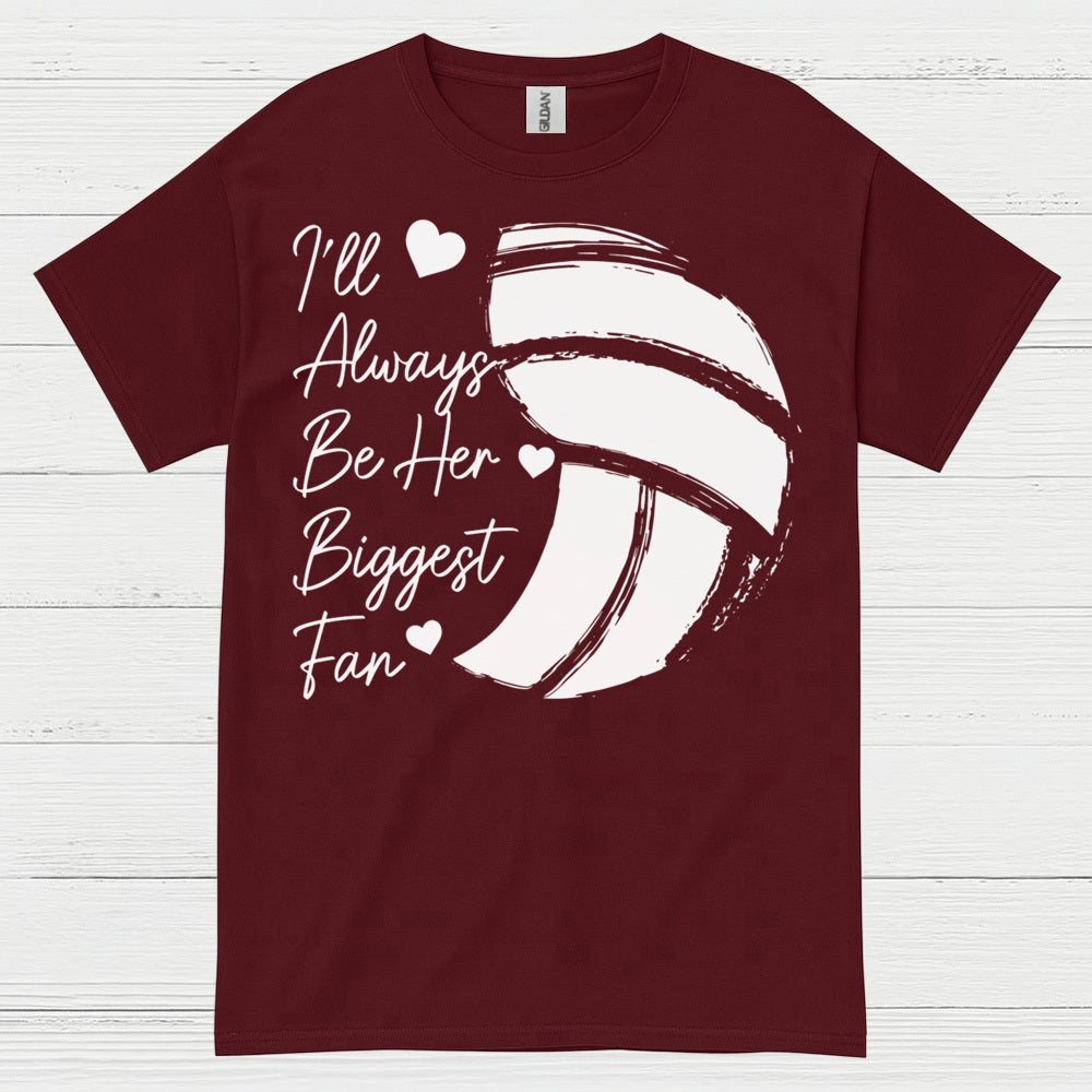 I'll Always Be Her Biggest Fan Volleyball T Shirt