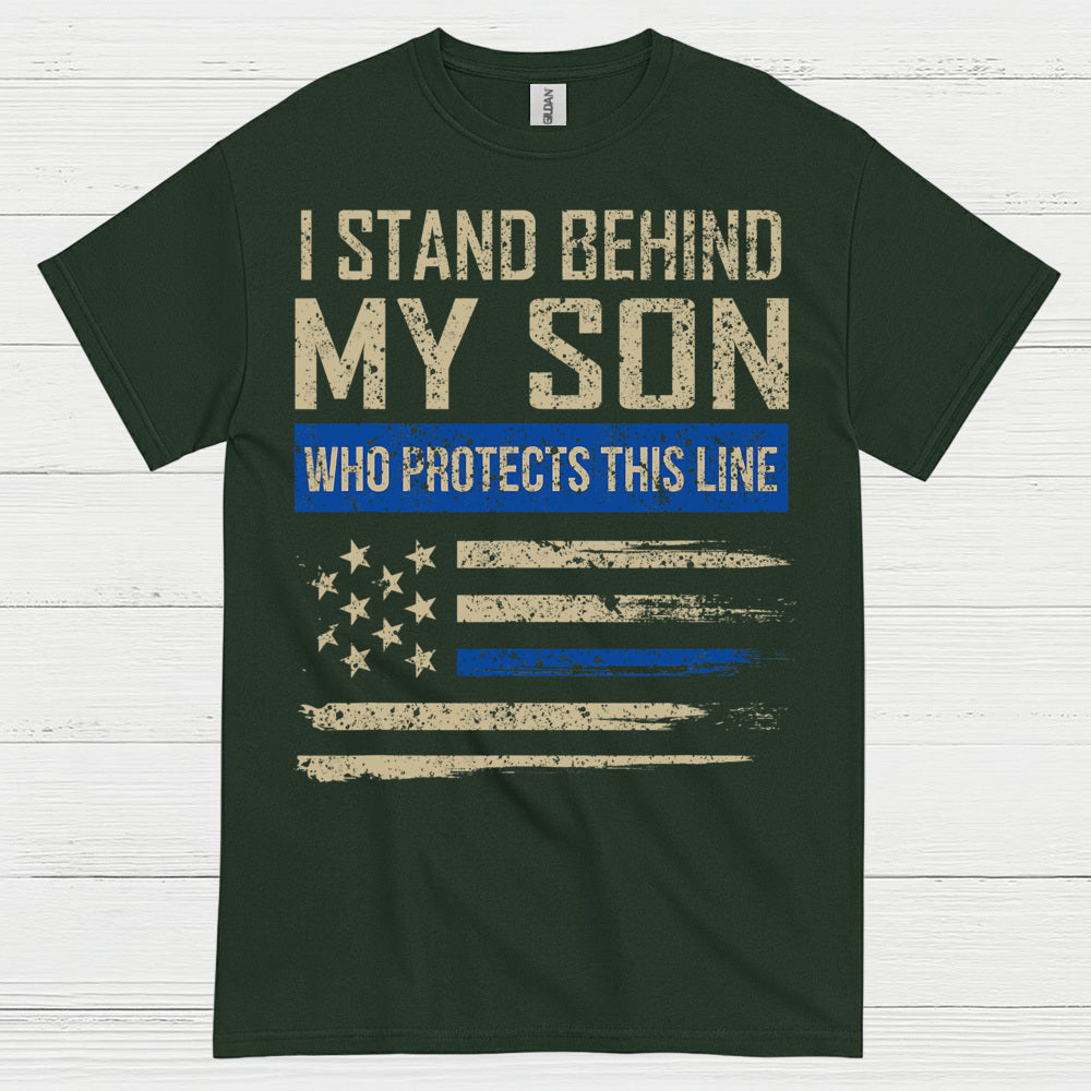 I Stand Behind My Son Who Protects This Line T Shirt