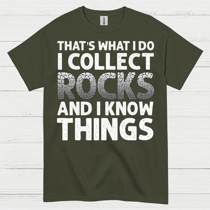I Collect Rocks And I Know Things T Shirt