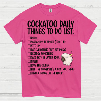 Cockatoo Daily Things To Do List T Shirt