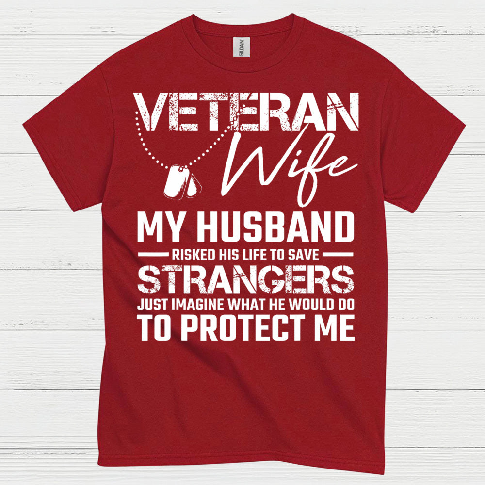 Veteran Wife My Husband Risked His Life T-Shirt