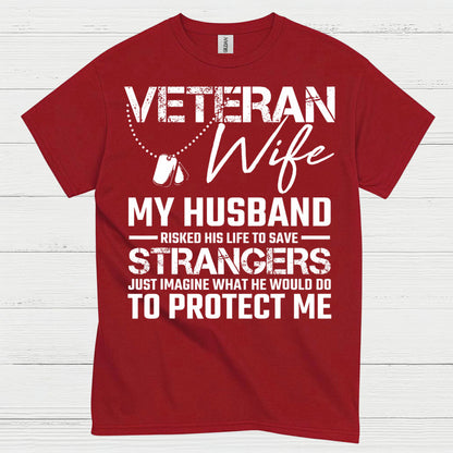 Veteran Wife My Husband Risked His Life T-Shirt