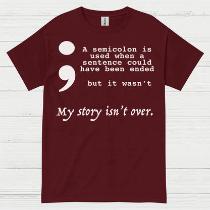 Semicolon My Story Isnt Over T Shirt