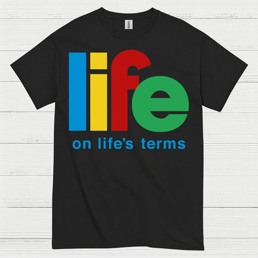 Life On Life's Terms Recovery T Shirt