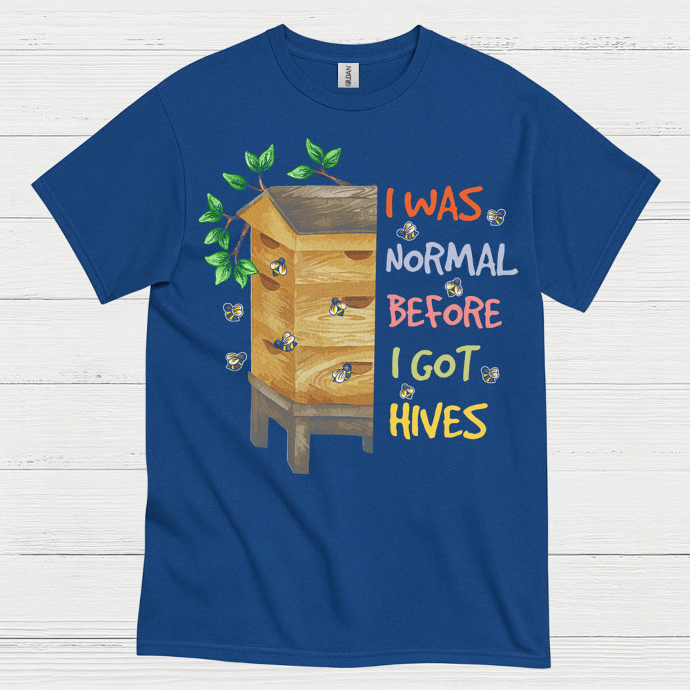 I Was Normal Before I Got Hives T Shirt