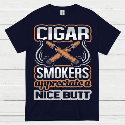 Cigar Smokers Appreciate A Nice Butt T Shirt