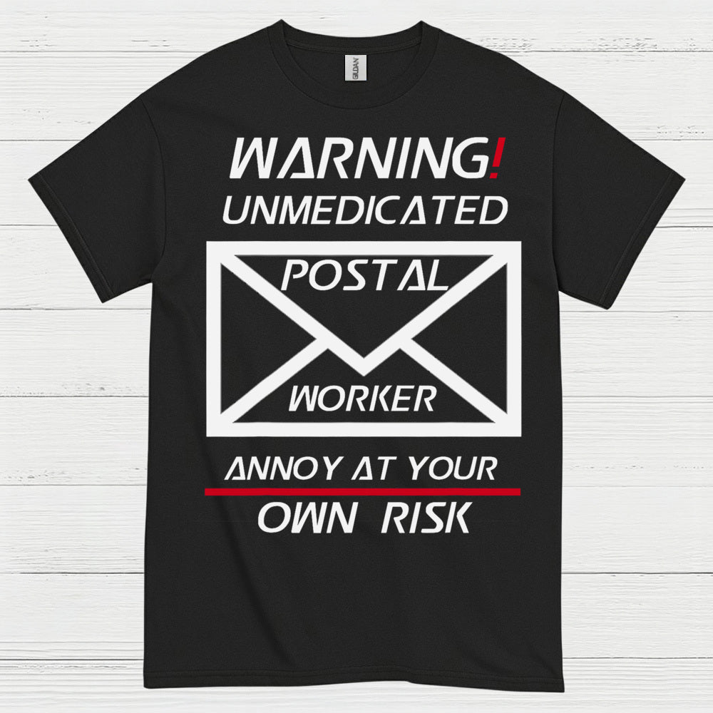 Warning Unmedicated Postal Worker T Shirt