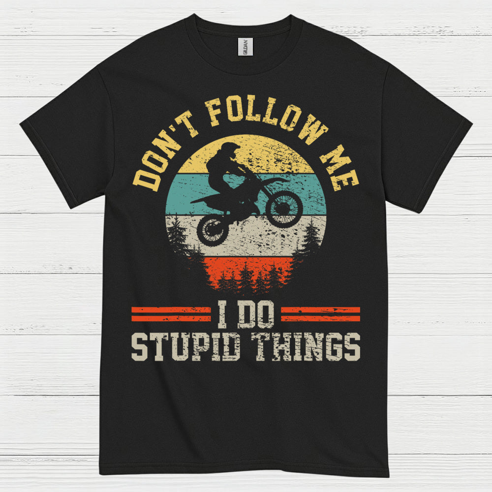 Funny Dont Follow Me Dirt Bike Rider T Shirt