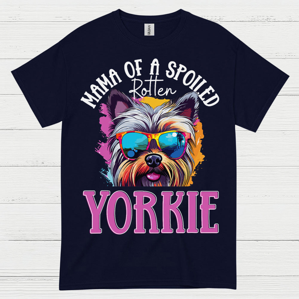 Mama Of A Spoiled Yorkie Dog Mom T Shirt