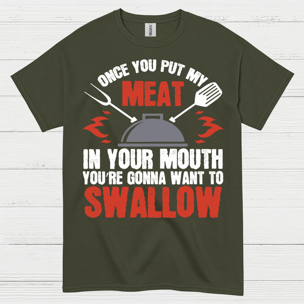 Once You Put My Meat BBQ T Shirt