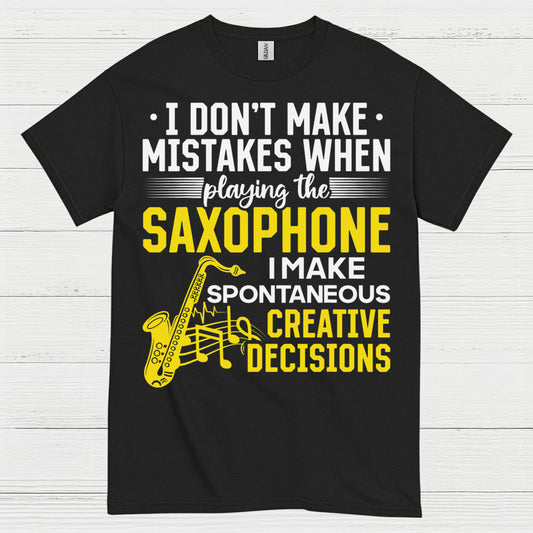 I Dont Make Mistakes Saxophone Creative T Shirt