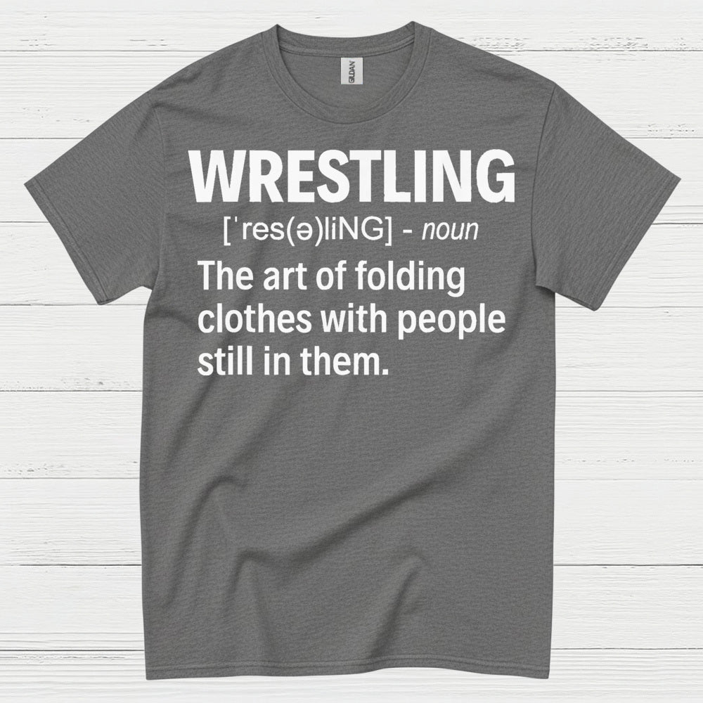 Wrestling Definition Humor T Shirt