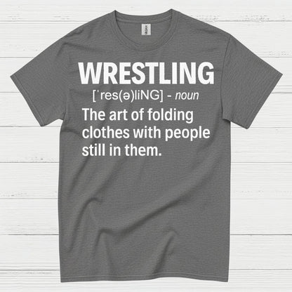 Wrestling Definition Humor T Shirt