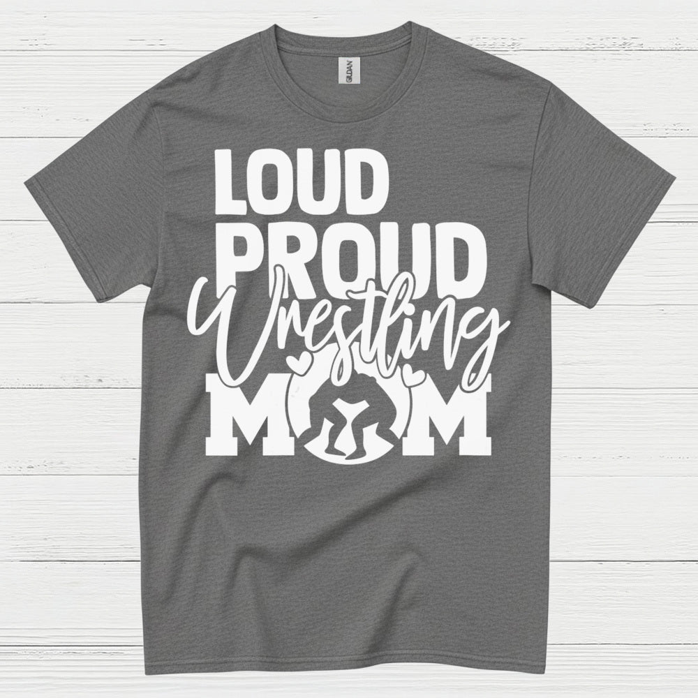 Loud Proud Wrestling Mom T Shirt