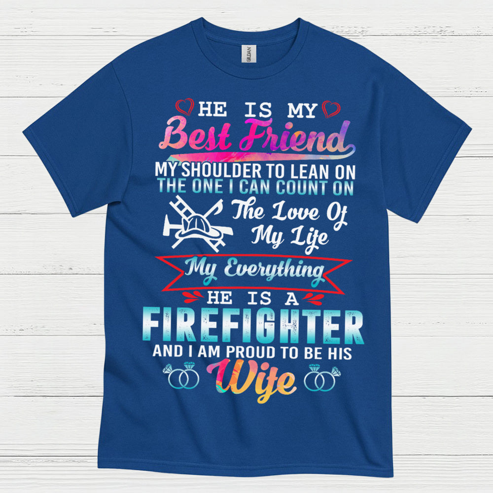 Firefighter Wife My Everything Best Friend T Shirt