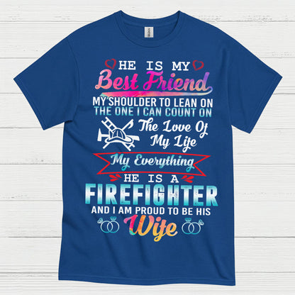 Firefighter Wife My Everything Best Friend T Shirt