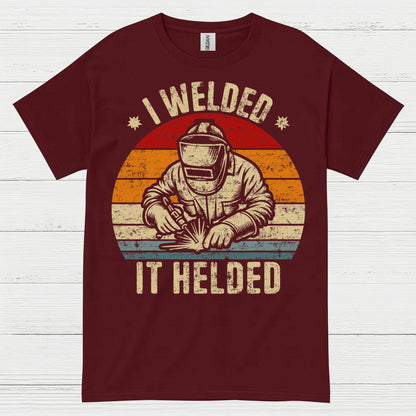 I Welded It Heldead Welder T Shirt