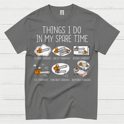 Things I Do In My Spare Time Chainsaw T Shirt