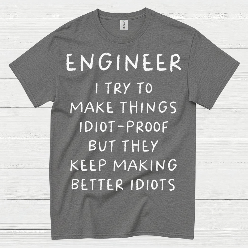 Idiot Proof Engineer T Shirt