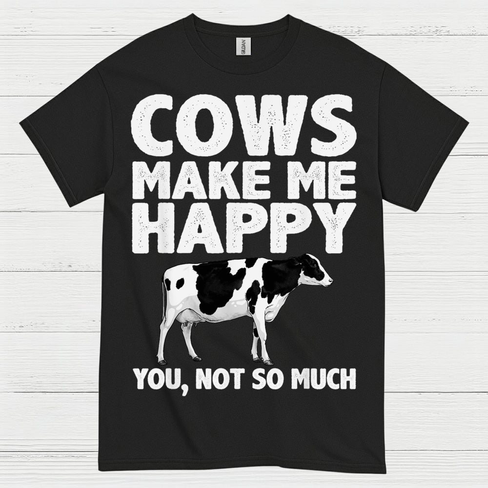 Cows Make Me Happy Funny Cow T Shirt