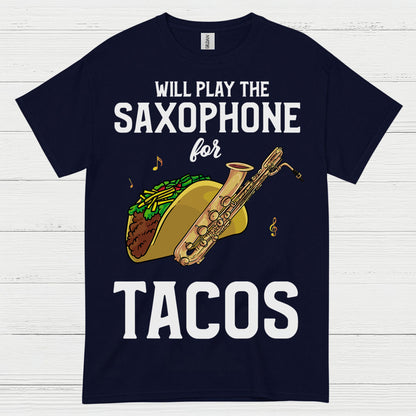 Will Play Saxophone For Tacos Funny T Shirt