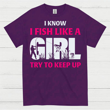 I Fish Like A Girl T Shirt
