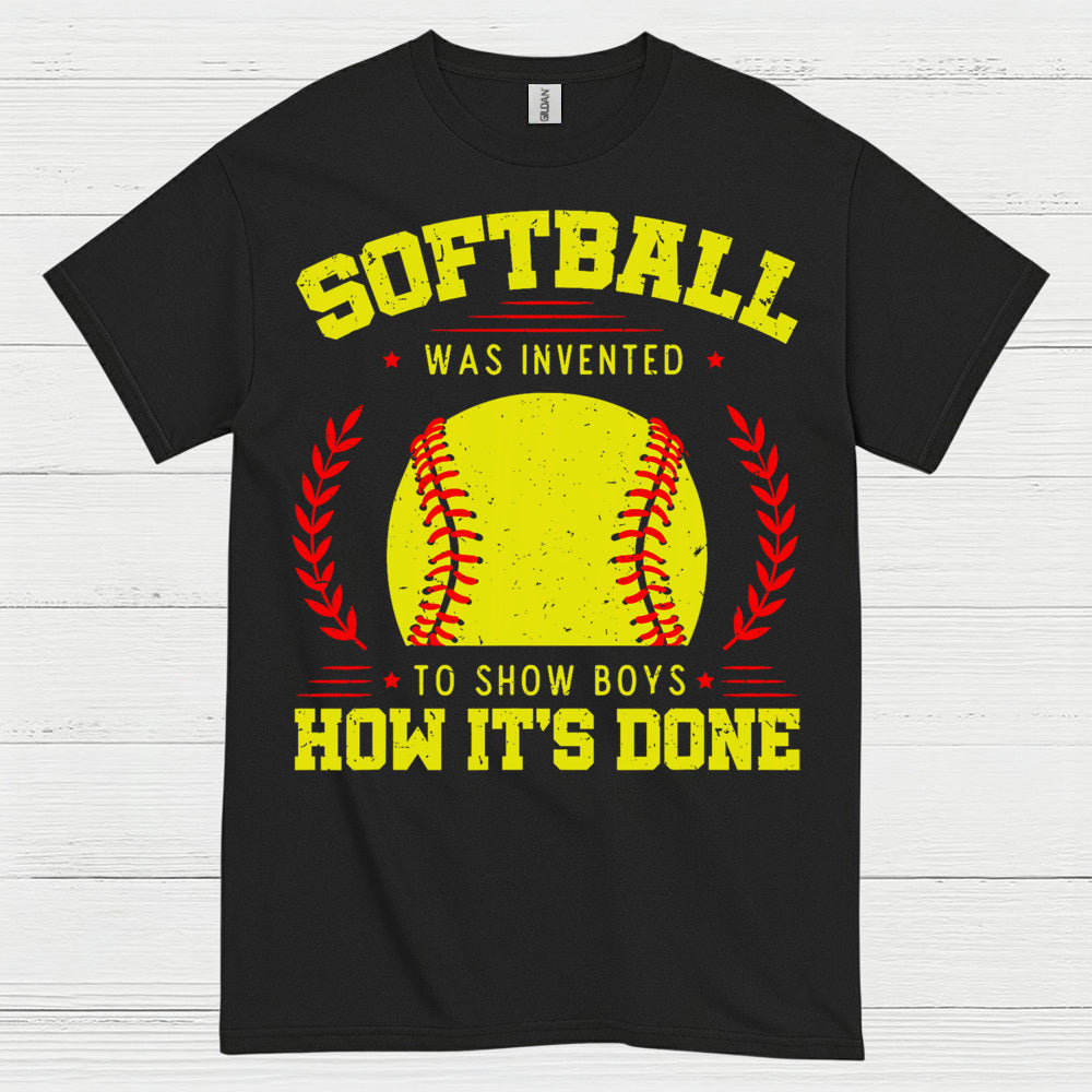 Softball Was Invented To Show Boys How It’s Done T Shirt