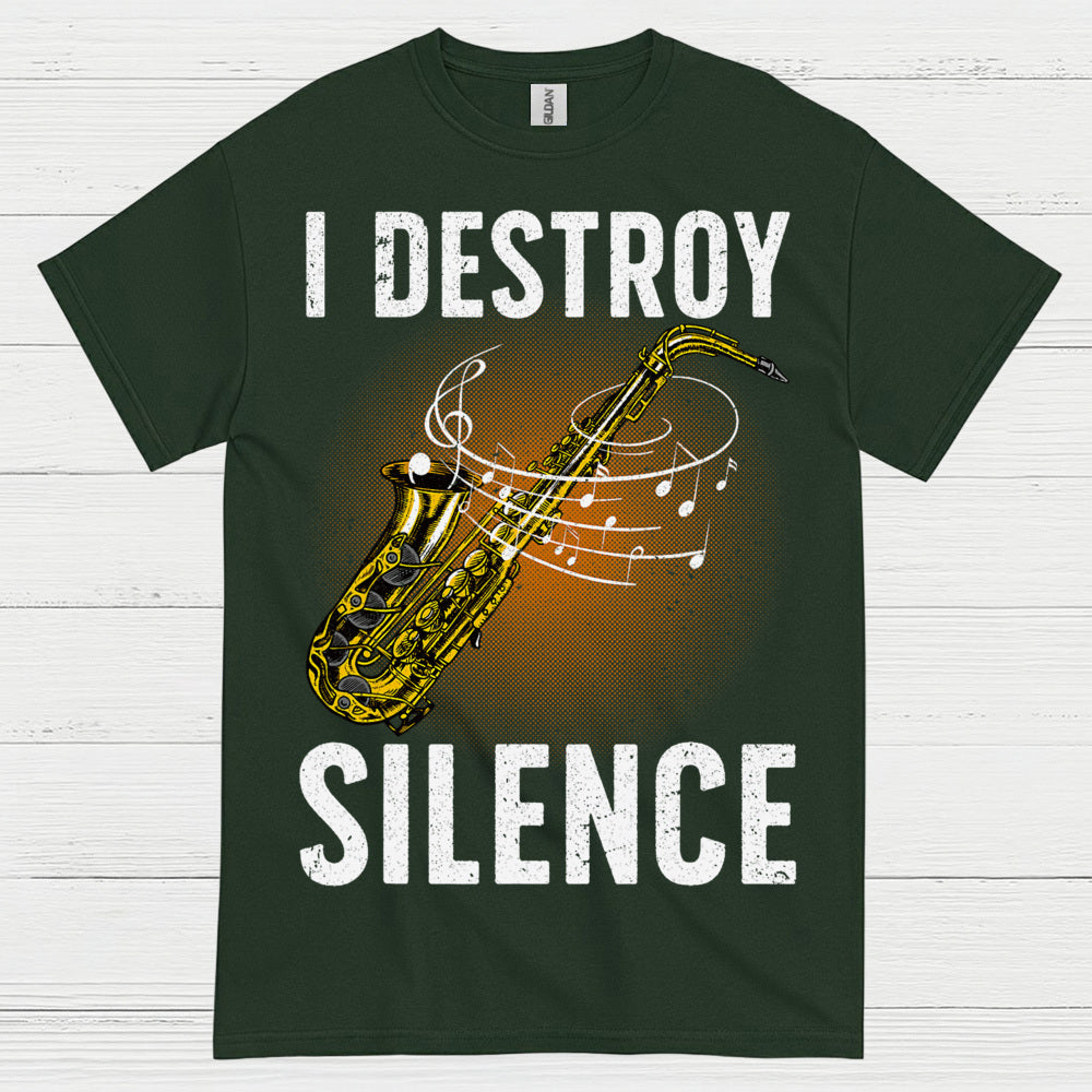 I Destroy Silence Saxophone Music T Shirt