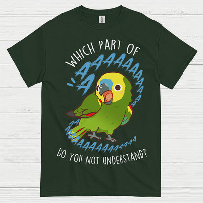 Which Part Do You Not Understand Parrot T Shirt