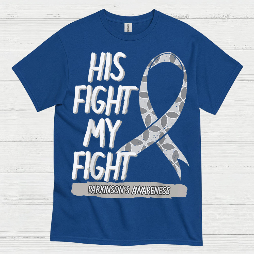 His Fight My Fight Parkinsons T Shirt
